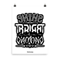 Shine Bright Diamond Reflect Poster