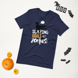 Slaying Goals Unisex T-Shirt