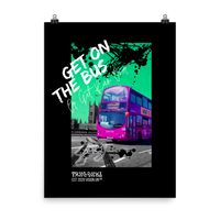 Get On The Bus Or Get Run Over Wall Art Print Poster