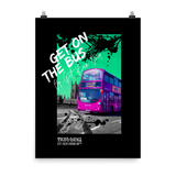 Get On The Bus Or Get Run Over Wall Art Print Poster