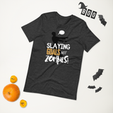 Slaying Goals Unisex T-Shirt