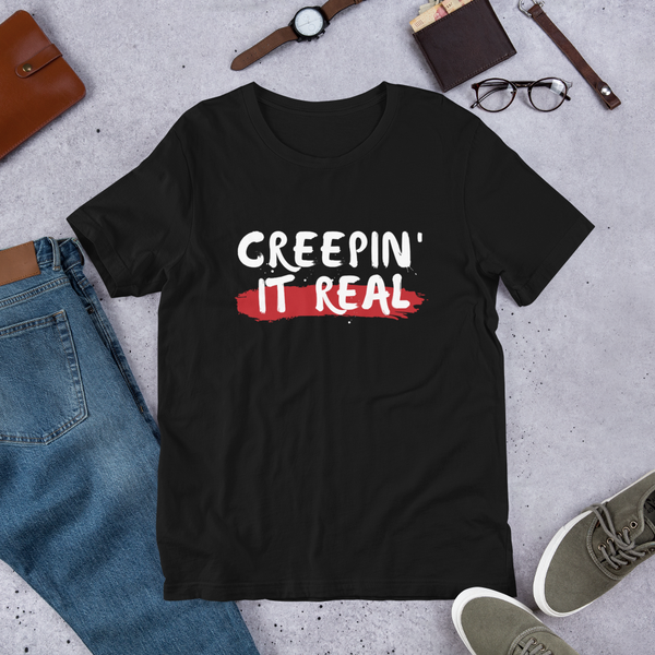 Creepin it Real Unisex T-Shirt