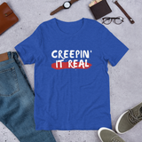 Creepin it Real Unisex T-Shirt