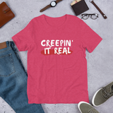Creepin it Real Unisex T-Shirt