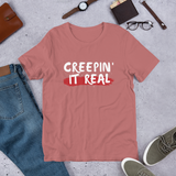 Creepin it Real Unisex T-Shirt
