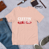 Creepin it Real Unisex T-Shirt