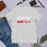 Creepin it Real Unisex T-Shirt