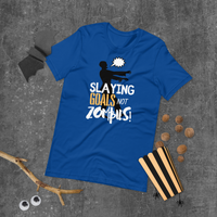 Slaying Goals Unisex T-Shirt